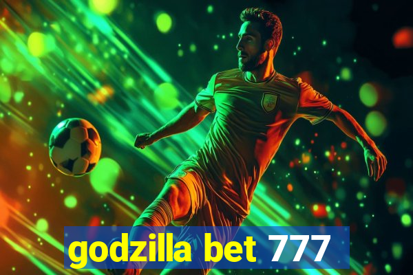 godzilla bet 777